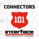 INTERFACE 101 CONNECTORS