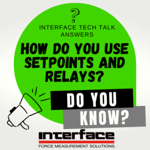 INTERFACE TECH TALK Setpoints And Relays