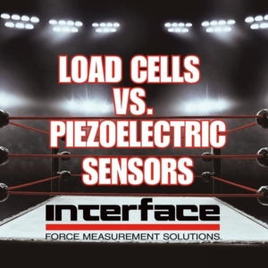 Load Cells Versus Piezoelectric